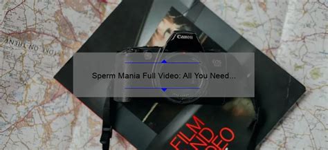 spermmania full video|Sperm Mania